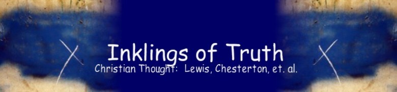 Inklings of Truth Christian Thought: Lewis, Chesterton, et al